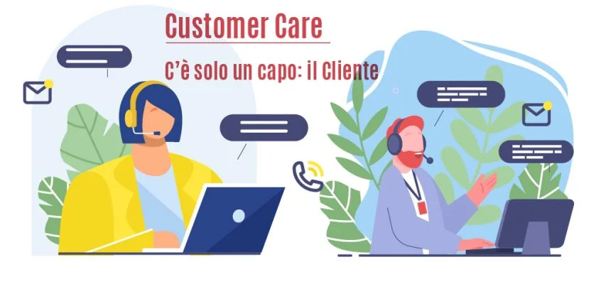 Customer Care. C'è solo un capo: il Cliente